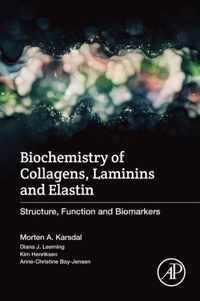 Biochemistry of Collagens, Laminins and Elastin