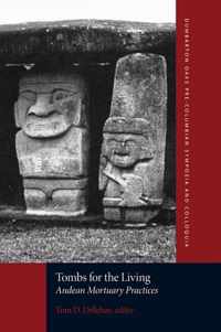 Tombs for the Living - Andean Mortuary Practices