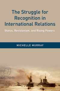 The Struggle for Recognition in International Relations