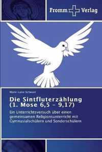 Die Sintfluterzählung (1. Mose 6,5 - 9,17)