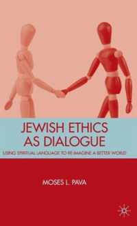 Jewish Ethics As Dialogue