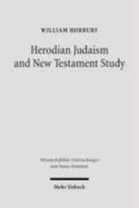 Herodian Judaism and New Testament Study