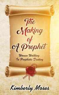 The Making Of A Prophet