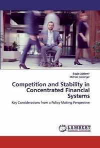 Competition and Stability in Concentrated Financial Systems