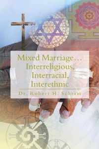 Mixed Marriage.Interreligious, Interracial, Interethnic