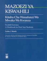 Mazoezi ya Kiswahili: Kitabu cha Wanafunzi wa Mwaka wa Kwanza Swahili Exercises