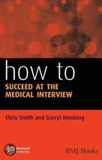 How to Succeed at the Medical Interview