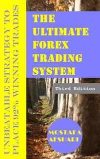 The Ultimate Forex Trading System-Unbeatable Strategy to Place 92% Winning Trades