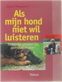 Als Mijn Hond Niet Wil Luisteren