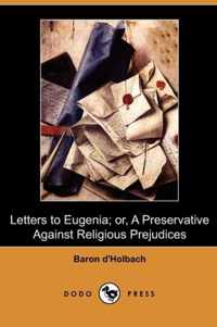 Letters to Eugenia; Or, a Preservative Against Religious Prejudices (Dodo Press)