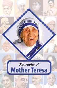 Biography of Mother Teresa