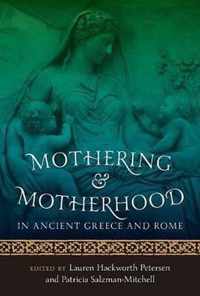 Mothering and Motherhood in Ancient Greece and Rome