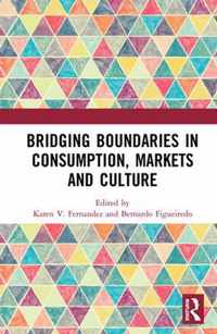 Bridging Boundaries in Consumption, Markets and Culture