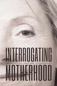 Interrogating Motherhood