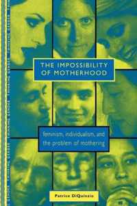 The Impossibility of Motherhood