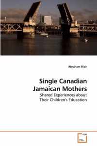 Single Canadian Jamaican Mothers