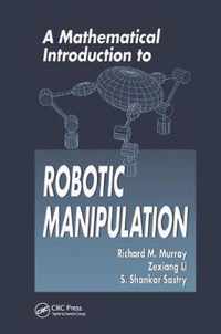 A Mathematical Introduction to Robotic Manipulation