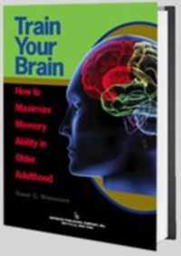 Train Your Brain: How to Maximize Memory Ability in Older Adulthood