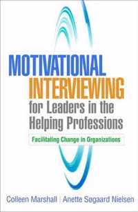 Motivational Interviewing for Leaders in the Helping Professions