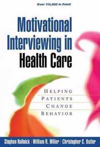 Motivational Interviewing in Health Care : Helping Patients Change Behavior