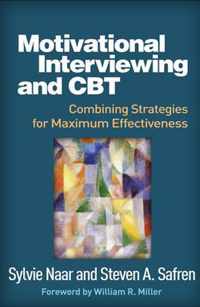 Motivational Interviewing and CBT : Combining Strategies for Maximum Effectiveness