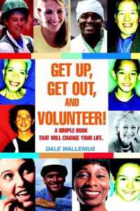 Get Up, Get Out, and Volunteer!