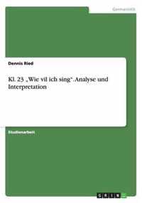 Kl. 23 "Wie vil ich sing". Analyse und Interpretation