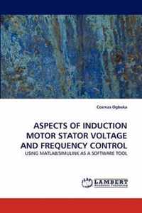 Aspects of Induction Motor Stator Voltage and Frequency Control