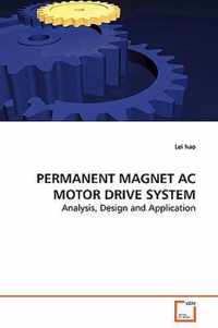 PERMANENT MAGNET AC MOTOR DRIVE SYSTEM - Analysis, Design and Application