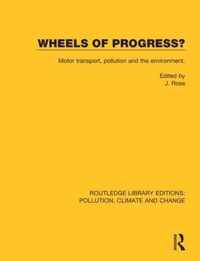 Wheels of Progress?: Motor Transport, Pollution and the Environment.