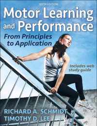 Motor Learning and Performance From Principles to Application