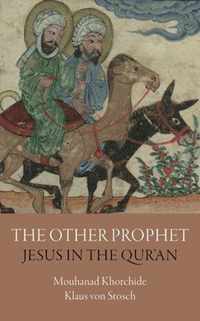 The Other Prophet: Jesus in the Qur'an