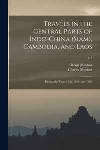 Travels in the Central Parts of Indo-China (Siam), Cambodia, and Laos