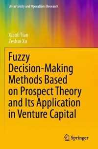 Fuzzy Decision Making Methods Based on Prospect Theory and Its Application in Ve