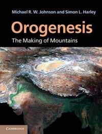 Orogenesis: The Making Of Mountains