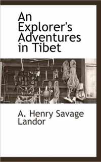 An Explorer's Adventures in Tibet