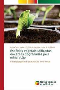 Especies vegetais utilizadas em areas degradadas pela mineracao