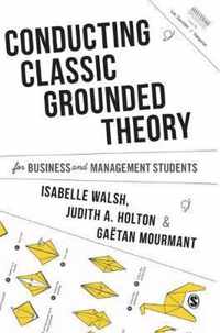 Conducting Classic Grounded Theory for Business and Management Students