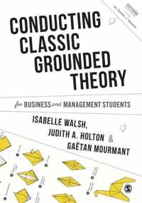 Conducting Classic Grounded Theory for Business and Management Students