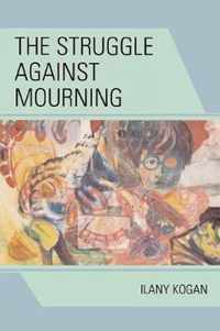 The Struggle Against Mourning