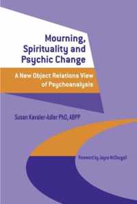 Mourning, Spirituality and Psychic Change