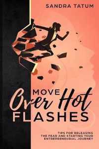 Move Over Hot Flashes