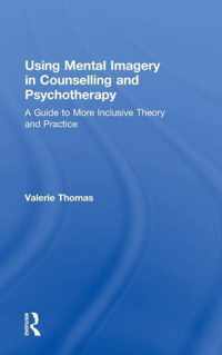 Using Mental Imagery in Counselling and Psychotherapy