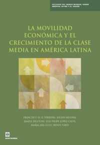 La Movilidad Economica y El Crecimiento de La Clase Media En America Latina