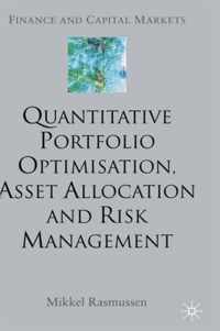 Quantitative Portfolio Optimisation, Asset Allocation and Risk Management