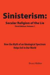 Sinisterism: Secular Religion of the Lie