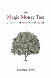 The Magic Money Tree and Other Economic Tales