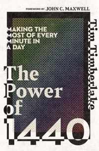 Power of 1440 Making the Most of Every Minute in a Day