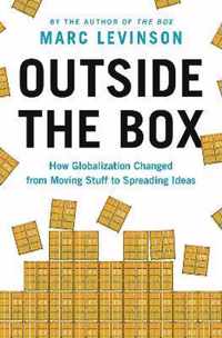 Outside the Box  How Globalization Changed from Moving Stuff to Spreading Ideas