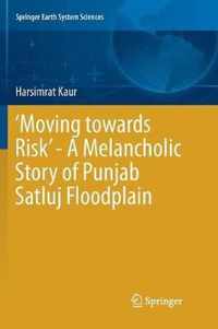 'Moving towards Risk' - A Melancholic Story of Punjab Satluj Floodplain